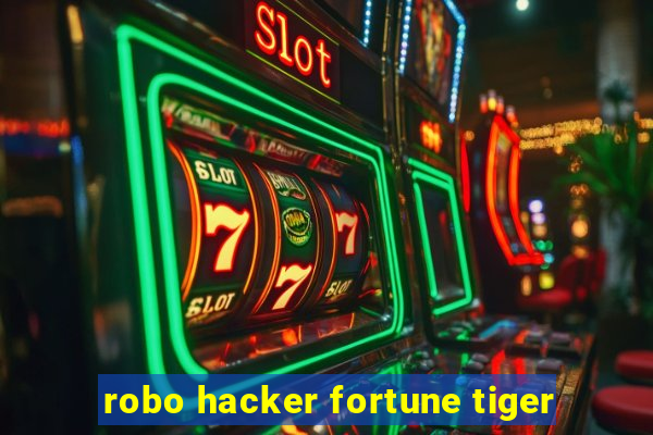 robo hacker fortune tiger